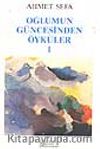 Oğlumun Güncesinden Öyküler I