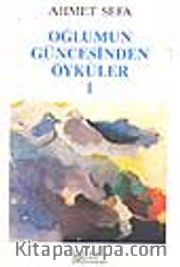 Oğlumun Güncesinden Öyküler I