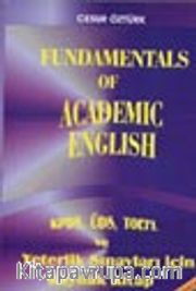 Fundamentals of Academic English KPDS, ÜDS, TOEFL ve Yeterlik Sınavları İçin Kaynak Kitap
