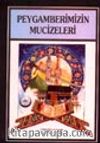 Peygamberimizin Mucizeleri ve Büyük Özellikleri / 2 Cilt Takım