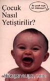 Çocuk Nasıl Yetiştirilir?