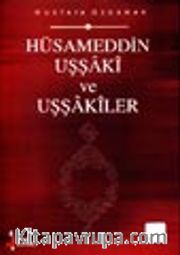 Hüsameddin Uşşâkî ve Uşşâkîler