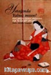 Yatağında Yalnız Mısın? Eski Japon Ozanlarından Aşk ve Özlem Şiirleri