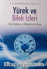 Yürek ve Bilek İzleri <br /> İz Bırakanlar Serisi-6