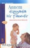 Annem Dünyada Bir Tanedir