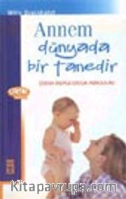 Annem Dünyada Bir Tanedir