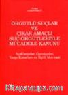 Örgütlü Suçlar ve Çıkar Amaçlı Suç Örgütleriyle Mücadele Kanunu Açıklamalar, Gerçekler, Yargı ve İlgili Mevzuat
