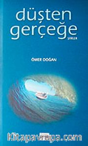 Düşten Gerçeğe Şiirler