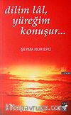 Dilim Lal Yüreğim Konuşur