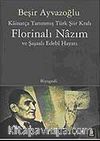 Kainatça Tanınmış Türk Şiir Kralı & Florinalı Nazım ve Şaşalı Edebi Hayatı