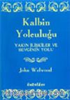 Kalbin Yolculuğu Yakın İlişkiler ve Sevginin Yolu