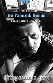 Bu Yalnızlık Benim / Toplu Şiirler (1951-1984)