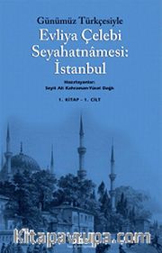 Evliya Çelebi Seyahatnamesi:İstanbul 1. Cilt (Kutulu 2 Kitap) (Günümüz Türkçesiyle)