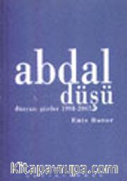 Abdal Düşü Düzyazı Şiirler 1998-2002