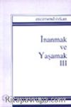 İnanmak ve Yaşamak III