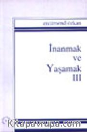 İnanmak ve Yaşamak III