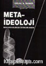 Meta-İdeoloji İdeolojinin Bilgibilimi Üstüne Bir Deneme