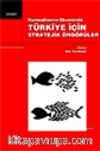 Küreselleşme Ekseninde Türkiye İçin Stratejik Öngörüler