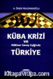 Küba Krizi ve Nükleer Savaş Eşiğinde Türkiye