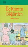 Üç Kırmızı Bögürtlen