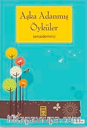 Aşka Adanmış Öyküler