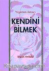 Yaşamın Amacı Kendini Bilmek