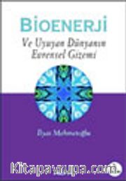 Bioenerji  Ve Uyuyan Dünyanın Evrensel Gizemi