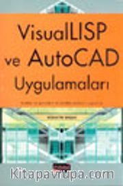 Visual LISP ve Auto CAD Uygulamaları Kodları ve Görselleri ile Birlikte Yüzlerce Uygulama