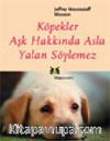 Köpekler Aşk Hakkında Asla Yalan Söylemez