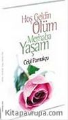Hoşgeldin Ölüm Merhaba Yaşam