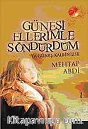 Güneşi Ellerimle Söndürdüm