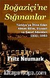 Boğaziçi'ne Sığınanlar & Türkiye'ye İltica Eden Alman Bilim, Siyaset ve Sanat Adamları 1933-1953