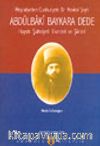 Abdülbaki Baykara Dede Hayatı Şahsiyeti Eserleri ve Şiirleri - Meşrutiyetten Cumhuriyete