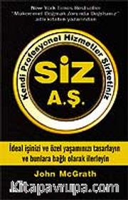 Kendi Profesyonel Hizmetler Şirketiniz Siz A.Ş. <br /> İdeal İşinizi ve Özel Yaşantınızı Tasarlayın ve Bunlara Bağlı Olarak İlerleyin
