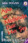 Aşka ve Mutluluğa Dair Her Şey