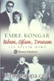 Babam, Oğlum, Torunum 100 Yıllık Öykü