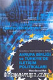 Küreselleşme, İletişim Endüstrileri ve Kimlikler Avrupa Birliği ve Türkiye'de İletişim Politikaları