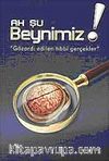 Ah Şu Beynimiz Gözardı Edilen Tıbbi Gerçekler