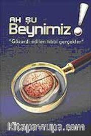 Ah Şu Beynimiz Gözardı Edilen Tıbbi Gerçekler