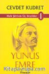 Halk Şiirinde Üç Büyükler 1- Yunus Emre
