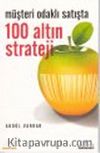 Müşteri Odaklı Satışta 100 Altın Strateji