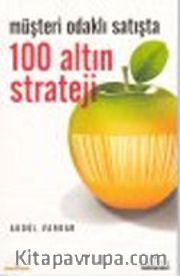 Müşteri Odaklı Satışta 100 Altın Strateji