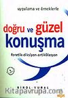 Doğru ve Güzel Konuşma/Uygulama ve Örneklerle