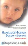 Hamileliğe Hazırlık Doğum ve Sonrası Annenin El Kitabı