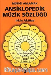 Müziği Anlamak Ansiklopedik Müzik Sözlüğü
