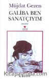 Galiba Ben Sanatçıyım