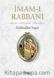 İmam-ı Rabbani <br />  Hayatı-Mektupları - Mücadelesi