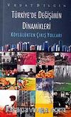 Türkiye'de Değişimin Dinamikleri / Köylülükten Çıkış Yolları