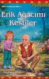 Erik Ağacımı Kestiler