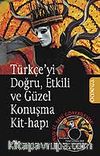 Türkçe'yi Doğru, Etkili ve Güzel Konuşma Kit-Hapı & Konuş ki, Seni Görebileyim!